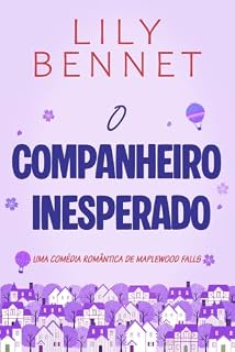 Livro O companheiro inesperado: uma comédia romântica de cidade pequena (Maplewood Falls Livro 3)