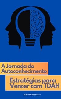 Livro A Jornada do Autoconhecimento Estratégias para Vencer com TDAH