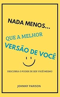 Livro Nada menos que a MELHOR VERSÃO DE VOCÊ: Descubra o poder em ser você mesmo