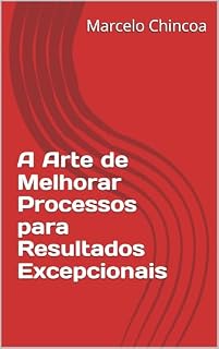 Livro A Arte de Melhorar Processos para Resultados Excepcionais