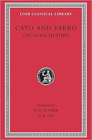 (Download) (Ebook) Cato and Varro: On Agriculture (Loeb Classical ...