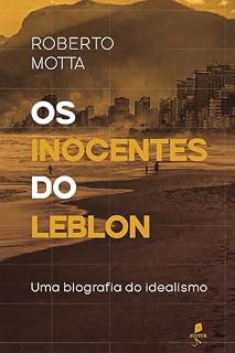 Livro Os inocentes do Leblon: Uma biografia do idealismo