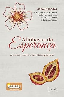Livro Alinhavos da Esperança : Crônicas, contos e narrativas poéticas