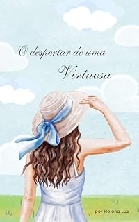 Livro O Despertar de Uma Virtuosa: Um guia para mulheres que desejam viver com propósito, fé e prosperidade