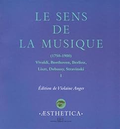 Le  sens de la musique, 1750-1900