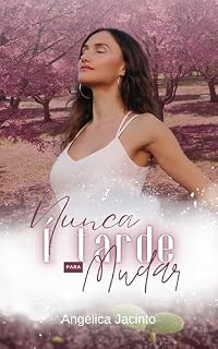 Livro Nunca É Tarde Para Mudar