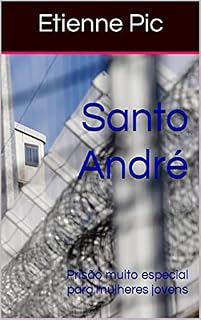 Livro Santo André: Prisão muito especial para mulheres jovens