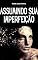 Livro ASSUMINDO SUA IMPERFEIÇÃO: Quando ser imperfeito é o perfeito (CUIDADOS DA MENTE)