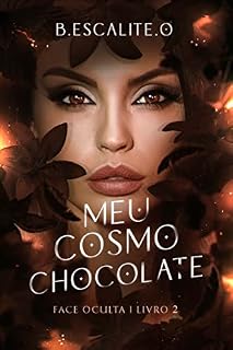 Livro Meu Cosmo Chocolate : Série Face Oculta