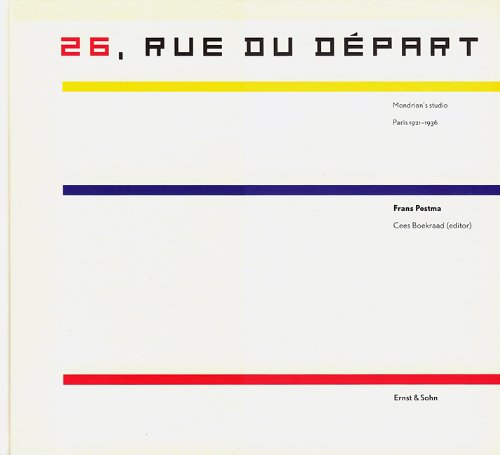 26 Rue Du Depart Mondrian S Studio Paris 1921 1936 Frans Postma Cees Boekraad Amazon Com Books