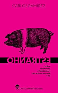 Livro ESTRANHO: contos, minicontos e microcontos com açúcar mascavo e fel