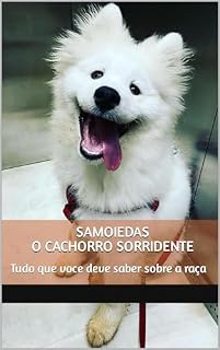 Samoiedas: o cachorro sorridente: Tudo que voce deve saber sobre a raça