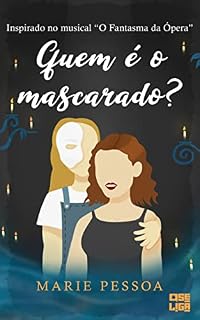 Livro Quem é o Mascarado? (Tudo Parece Melhor em Musicais Livro 7)