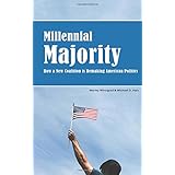 Millennial Majority: How a New Coalition Is Remaking American Politics