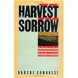 The Harvest of Sorrow: Soviet Collectivization and the Terror-Famine