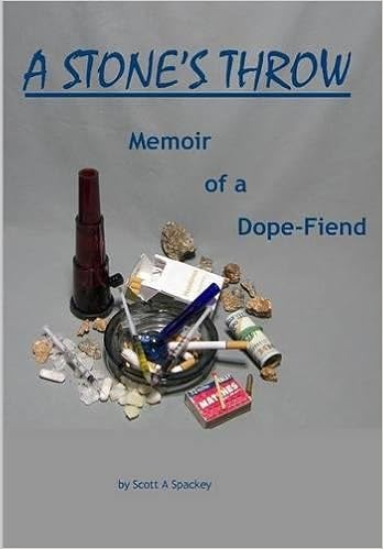 A Stone S Throw Memoir Of A Dope Fiend Spackey Scott A 9780996891325 Amazon Com Books