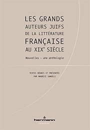 Les  grands auteurs juifs de la littérature française au XIXe siècle