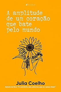 Livro A amplitude de um coração que bate pelo mundo