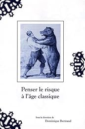Penser le risque à l'âge classique