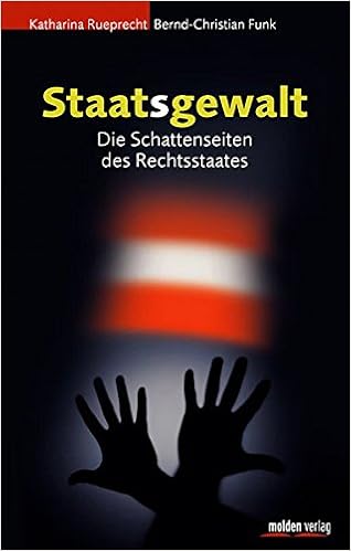 Staatsgewalt Die Schattenseiten Des Rechtsstaats Amazon De Katharina Rueprecht Bernd Christian Funk Bucher