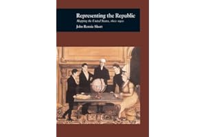 Representing the Republic: Mapping the United States 1600-1900 (Globalities)