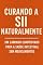 Livro Curando a SII Naturalmente: Um Caminho Comprovado para a Saúde Intestinal Sem Medicamentos