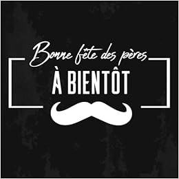 Bonne Fete Des Peres A Bientot Cadeau Fete Des Peres Un Livre Souvenir Pour Les Futurs Peres Cadeau Noel Ou Anniversaire Carnet 100 Pages A Pointilles French Edition Collections Bonne Fete Des Peres A Bientot Cadeau Fete Des Peres Un Livre Souvenir Pour Les Futurs Peres Cadeau Noel Ou Anniversaire Carnet 100 Pages A Pointilles French Edition Collections
