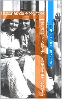 Livro Nunca acontece por acaso: Historias de encontros