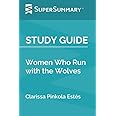 Study Guide: Women Who Run with the Wolves by Clarissa Pinkola Estés (SuperSummary)