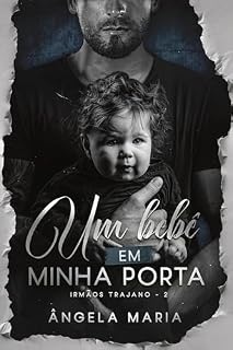 Livro Um Bebê Em Minha Porta (Irmãos Trajano Livro 2)