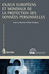 Enjeux européens et mondiaux de la protection des données personnelles