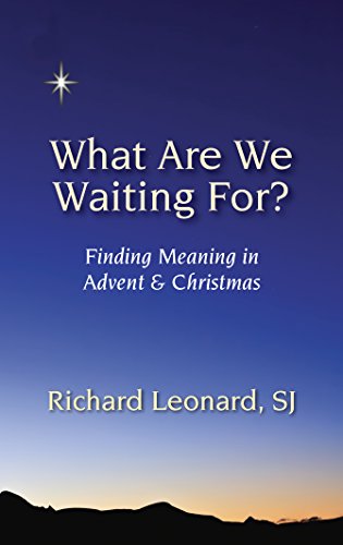 What Are We Waiting For?: Finding Meaning in Advent & Christmas