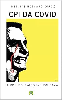 Livro CPI DA COVID: Insólito, dialogismo, polifonia (Observatório da Pandemia Livro 3)