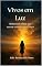Livro Vivos em Luz: Relatos do além que curam corações na Terra