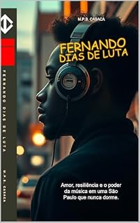 Livro Fernando: Dias de Luta: Amor, resiliência e o poder da música em uma São Paulo que nunca dorme