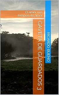 Livro Gaveta de Guardados 3 - O amor nos tempos do amor