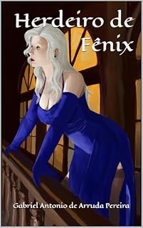 Livro Herdeiro de Fênix: Tomo 3 - A Capital - Versão Esboço Final