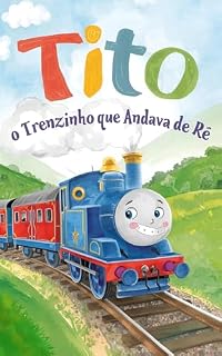 Livro TITO: O Trenzinho que Andava de Ré