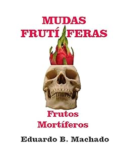 Livro Mudas Frutíferas, Frutos Mortíferos