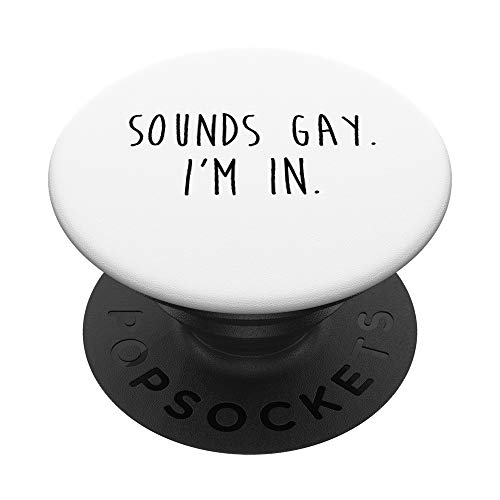 Funny Gay Pride Sounds Gay I'm In LGBTQ PopSockets PopGrip: Swappable Grip for…