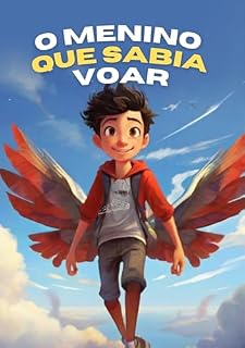 Livro O Menino Que Sabia Voar: Embarque Nessa Aventura
