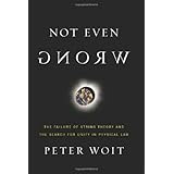 Not Even Wrong: The Failure of String Theory and the Search for Unity in Physical Law