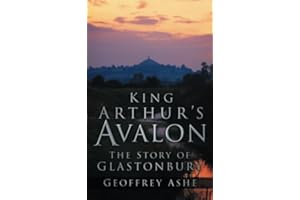 King Arthur's Avalon: The Story of Glastonbury