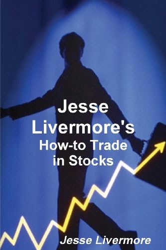 Jesse Livermore's How-To Trade in Stocks Paperback – 1 Aug. 2013