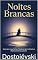 Livro Noites Brancas: Edição com Nova Tradução Inédita e Prefácio Exclusivo