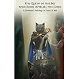 The Queen of the Sky Who Rules Over All the Gods: A Devotional Anthology in Honor of Bast