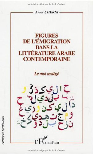 Figures de l'émigration dans la littérature arabe contemporaine