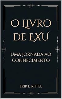 Livro O LIVRO DE EXU: UMA JORNADA AO CONHECIMENTO