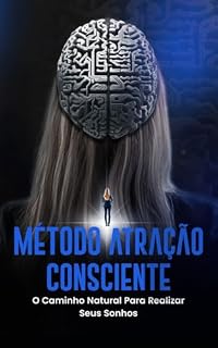 Livro Lei da Atração: Método Atração Consciente: O caminho natural para realizar seus sonhos