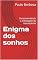 Livro Enigma dos sonhos: Decifrando as Mensagens do Inconsciente e Transformando a Vida